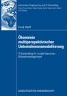Okonomie multiperspektivischer Unternehmensmodellierung : IT-Controlling fur modell-basiertes Wissensmanagement - eBook
