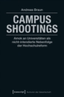Campus Shootings : Amok an Universitaten als nicht-intendierte Nebenfolge der Hochschulreform - eBook