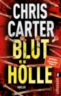 Blutholle : Thriller | Blut, blutiger, Chris Carter: Der nervenaufreibende Thriller vom Nummer-Eins-Bestsellerautor - eBook