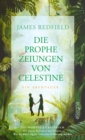 Die Prophezeiungen von Celestine : Ein Abenteuer. Das spirituelle Kultbuch - eBook
