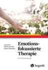 Emotionsfokussierte Therapie : Ein Praxismanual - eBook