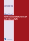 Handbuch Feministische Perspektiven auf Elternschaft - eBook