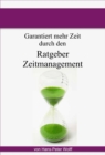 Ratgeber Zeitmanagement : wie Sie garantiert Zeit haben werden - eBook