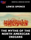 The Myths Of The North American Indians - eBook