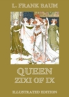 Queen Zixi Of Ix : Illustrated Edition - eBook