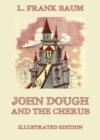John Dough And The Cherub : Illustrated Edition - eBook