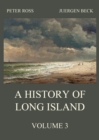 A History of Long Island, Vol. 3 - eBook