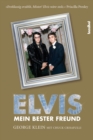 Elvis - Mein bester Freund : Uber die groen Tage des Radios, die wilden Zeiten des Rock'n'Roll und meine lebenslange Freundschaft mit Elvis Presley - eBook