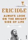Always Look On The Bright Side Of Life : Eine Art Autobiografie - eBook
