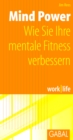 Mind Power : Wie Sie Ihre mentale Fitness verbessern - eBook