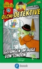 Olchi-Detektive 6. Gefangen im Auge von London - eBook