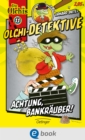 Olchi-Detektive 11. Achtung, Bankrauber! - eBook