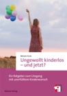 Ungewollt kinderlos - und jetzt? : Ein Ratgeber zum Umgang mit unerfulltem Kinderwunsch - eBook