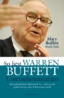 So liest Warren Buffett Unternehmenszahlen : Quartalsergebnisse, Bilanzen & Co - und was der grote Investor aller Zeiten daraus macht - eBook