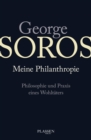 George Soros: Meine Philanthropie : Philosophie und Praxis eines Wohltaters - eBook