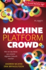 Machine, Platform, Crowd : Wie wir das Beste aus unserer digitalen Zukunft machen - eBook