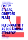 EMPTY STAGES, CROWDED FLATS. PERFORMATIVITY AS CURATORIAL STRATEGY. : Performing Urgencies 4 - eBook