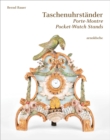 Taschenuhrstander Porte-Montre Pocket-Watch Stands : Eine suddeutsche Privatsammlung - Book