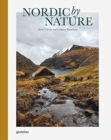Nordic By Nature : Nordic Cuisine and Culinary Excursions - Book