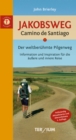 Jakobsweg - Camino de Santiago : Der weltberuhmte Pilgerweg. Information und Inspiration fur die auere und innere Reise - eBook