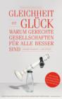 Gleichheit ist Gluck : Warum gerechte Gesellschaften fur alle besser sind - eBook