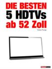 Die besten 5 HDTVs ab 52 Zoll : 1hourbook - eBook
