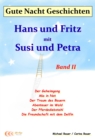 Gute-Nacht-Geschichten: Hans und Fritz mit Susi und Petra - Band II : Wunderschone Einschlafgeschichten fur Kinder bis 12 Jahren - eBook
