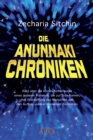 Die Anunnaki-Chroniken : Alles uber die ersten Astronauten eines anderen Planeten, die zur Erde kamen, ihre Erschaffung des Menschen und den Aufbau unserer modernen Zivilisation - eBook