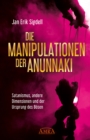 DIE MANIPULATIONEN DER ANUNNAKI : Satanismus, andere Dimensionen und der Ursprung des Bosen - eBook
