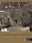Hund-Nase-Mensch : Wie der Geruchssinn unser Leben beeinflusst - eBook