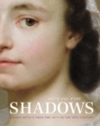 Out of the Shadows : Women Artists from the 16th to the 18th Century - Book