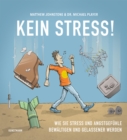 Kein Stress! : Wie Sie Stress und Angsgefuhle bewaltigen und gelassener werden - eBook