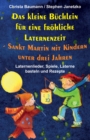 Das kleine Buchlein fur eine frohliche Laternenzeit -  Sankt Martin mit Kindern unter drei Jahren : Laternenlieder, Spiele, Laterne  basteln und Rezepte - eBook