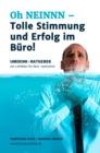 Oh NEINNN - Tolle Stimmung und Erfolg im Buro! : Umdenkstruktur-Ratgeber mit Leitfaden fur Buro-Optimierer - eBook