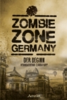 Zombie Zone Germany: Der Beginn : Anthologie 2 - eBook