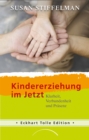 Kindererziehung im Jetzt : Klarheit, Verbundenheit und Prasenz - eBook
