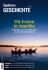Spektrum Geschichte - Die Ersten in Amerika : Archaologen und Genetiker losen ein altes Menschenratsel - eBook