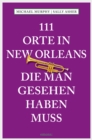 111 Orte in New Orleans, die man gesehen haben muss : Reisefuhrer - eBook