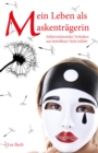 Mein Leben als Maskentragerin : Selbstverletzendes Verhalten aus betroffener Sicht erklart - eBook