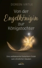Von der Engelkonigin zur Konigstochter : Eine weltbekannte Esoterikerin findet zum christlichen Glauben. - eBook