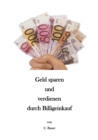 Geld sparen und verdienen durch Billigeinkauf - eBook