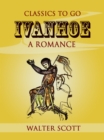 Ivanhoe: A Romance - eBook