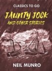 Jaunty Jock, and other Stories - eBook