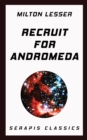 Recruit for Andromeda (Serapis Classics) - eBook