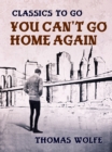 You Can't Go Home Again - eBook