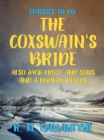 The Coxswain's Bride also Jack Frost and Sons and A Double Rescue - eBook