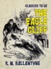 The Eagle Cliff - eBook
