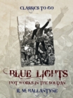 Blue Lights or Hot Works in the Soudan - eBook
