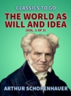 The World as Will and Idea (Vol. 1 of 3) - eBook
