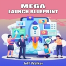 Mega Launch Blueprint - eBook